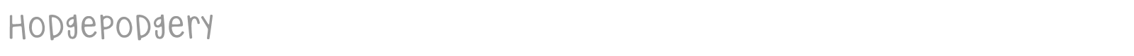 Hodgepodgery font preview